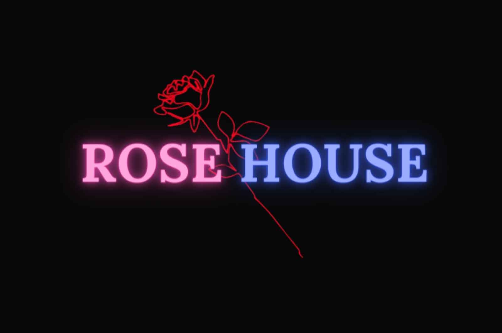 ROSE HOUSE